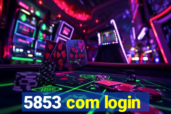 5853 com login