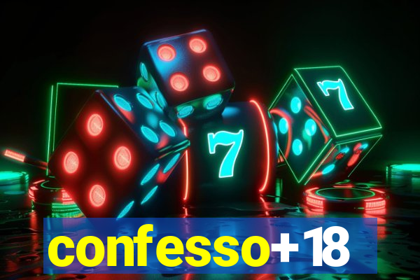 confesso+18