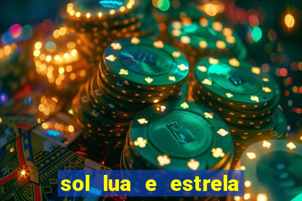 sol lua e estrela significado amizade significado sol e lua
