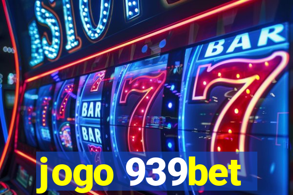 jogo 939bet