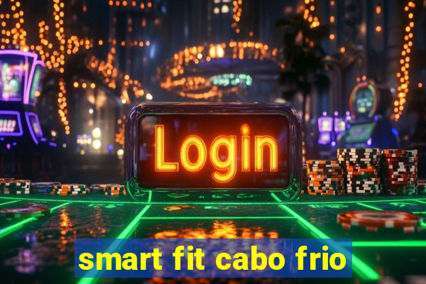 smart fit cabo frio