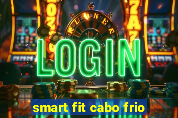 smart fit cabo frio