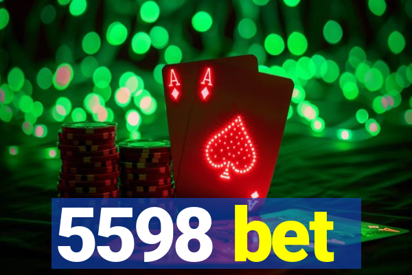 5598 bet