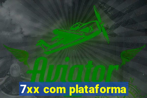 7xx com plataforma