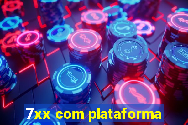 7xx com plataforma