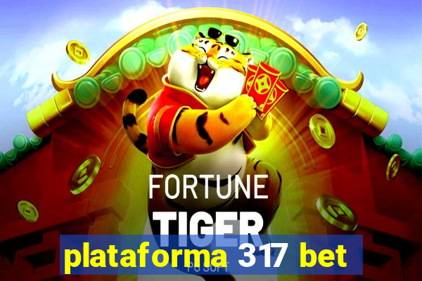 plataforma 317 bet