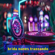 brida nunes transando
