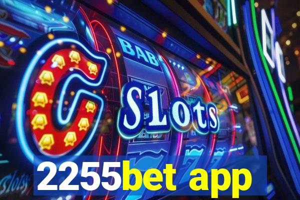 2255bet app