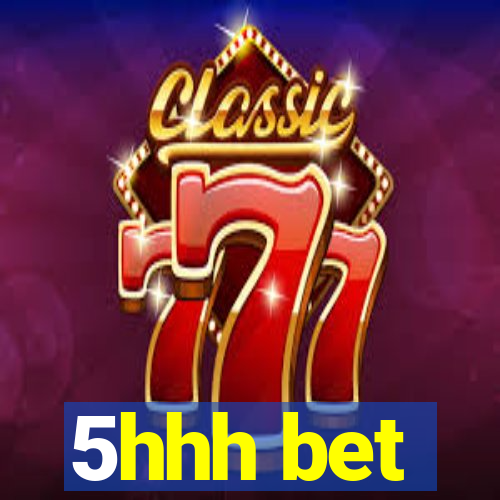 5hhh bet