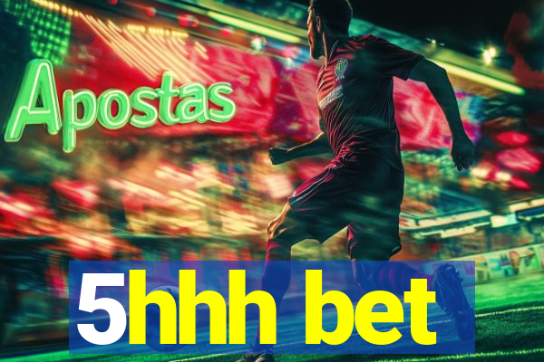 5hhh bet