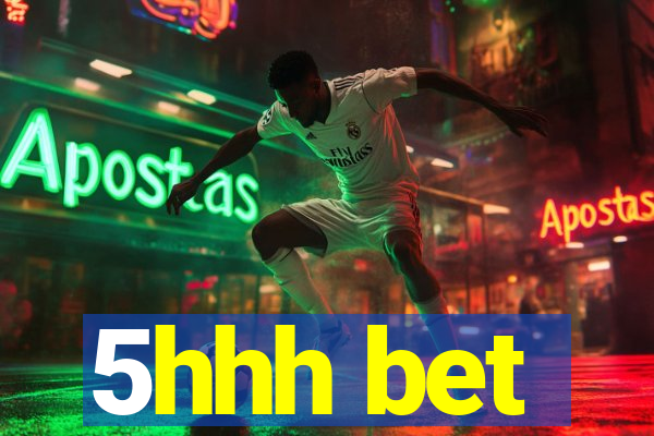 5hhh bet