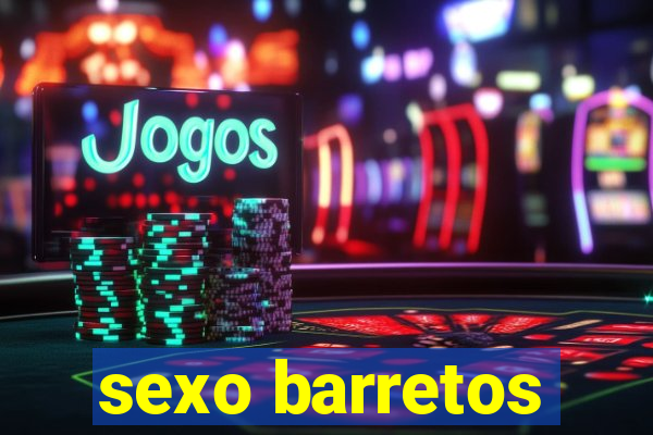 sexo barretos