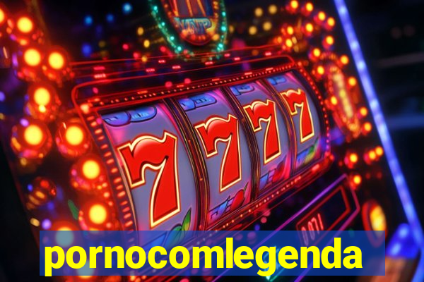 pornocomlegenda