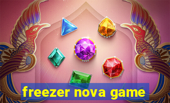 freezer nova game
