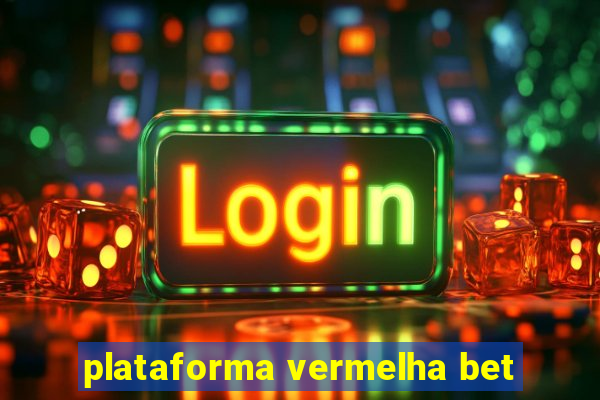 plataforma vermelha bet