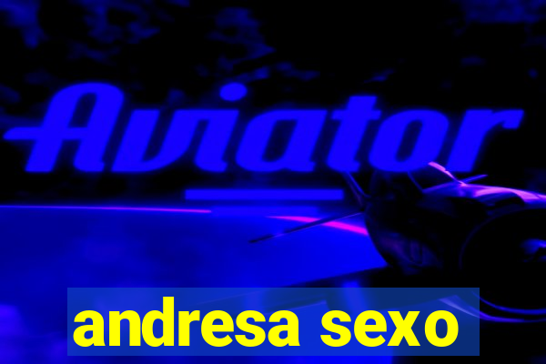 andresa sexo