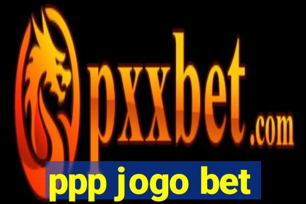 ppp jogo bet