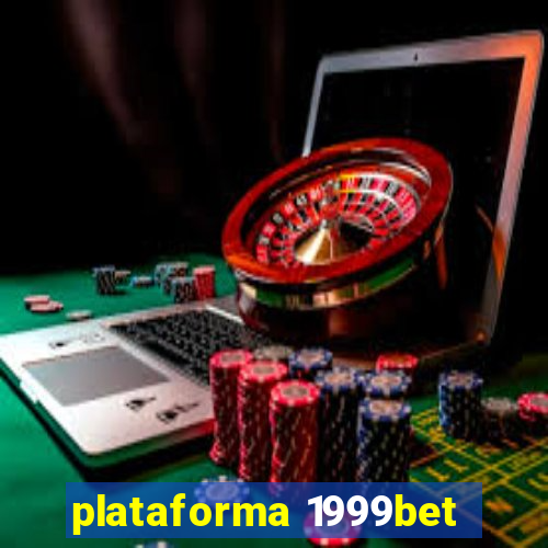 plataforma 1999bet