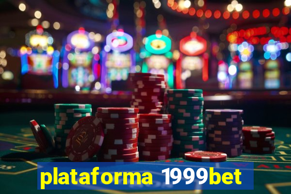plataforma 1999bet