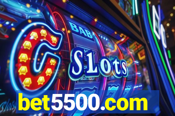 bet5500.com