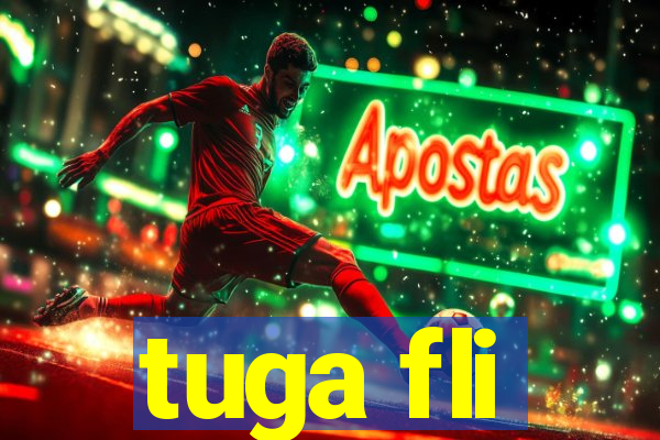 tuga fli