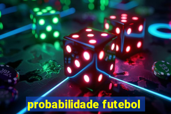 probabilidade futebol