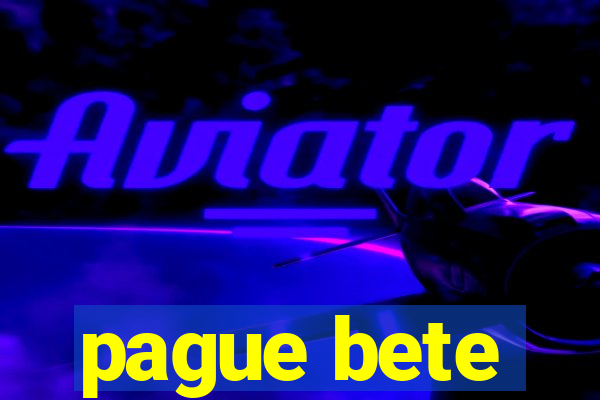 pague bete
