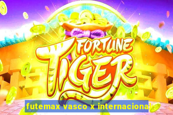 futemax vasco x internacional