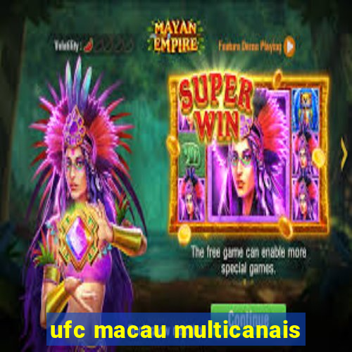 ufc macau multicanais