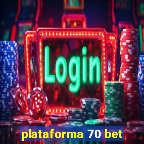 plataforma 70 bet