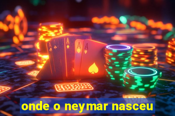 onde o neymar nasceu
