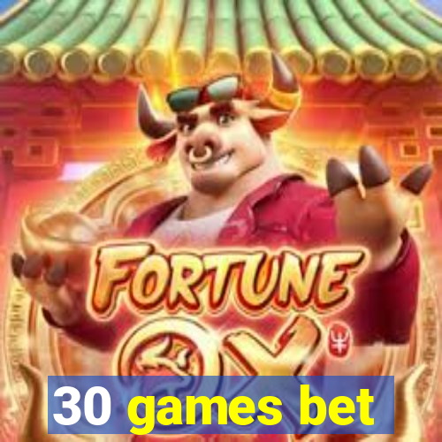 30 games bet