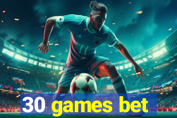 30 games bet