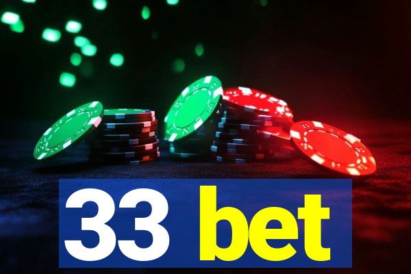 33 bet