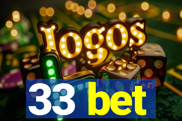 33 bet