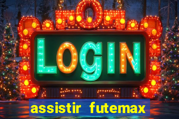 assistir futemax real madrid