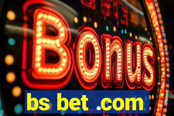 bs bet .com