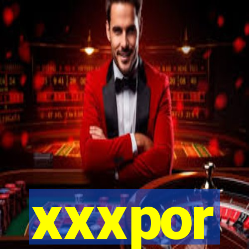 xxxpor