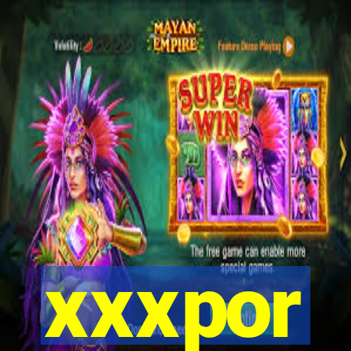 xxxpor