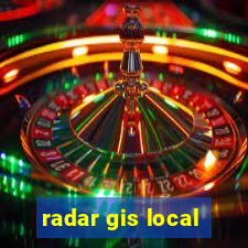 radar gis local