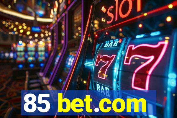 85 bet.com