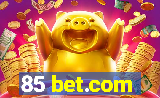 85 bet.com