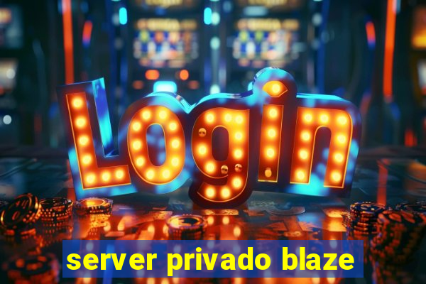 server privado blaze