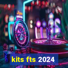 kits fts 2024