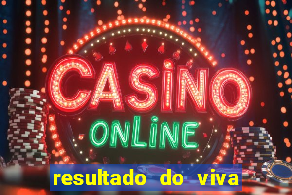 resultado do viva sorte de hoje, domingo