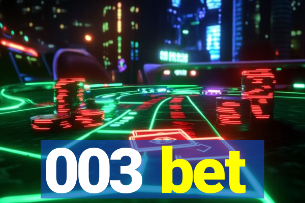 003 bet