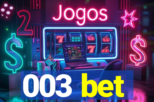 003 bet