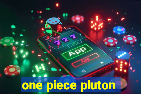 one piece pluton