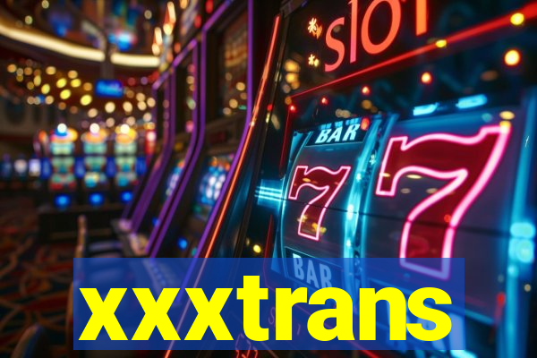 xxxtrans
