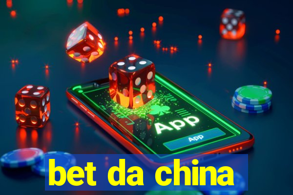 bet da china